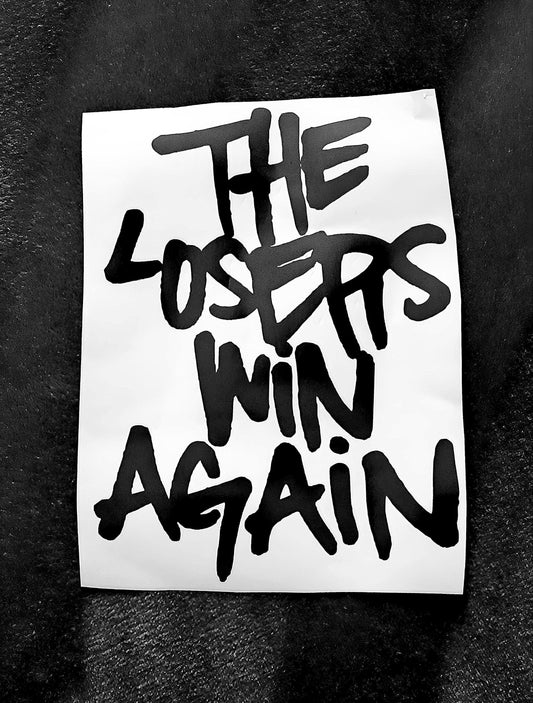 The Losers Win Again Graffiti Font Premium Decal. Yelawolf Quote, Rap, Slumerican, Slumafia, Dirty South